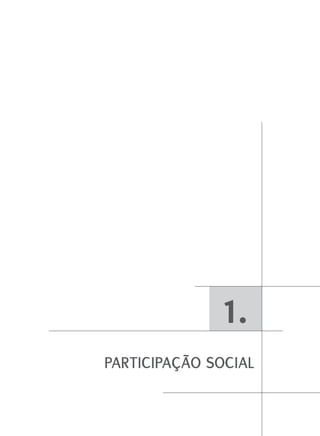 1.
PARtICIPAçãO SOCIAL
 
