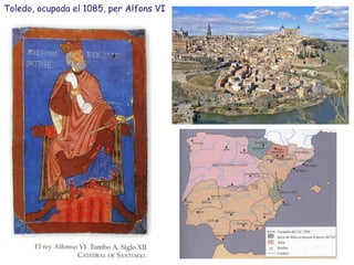 Toledo, ocupada el 1085, per Alfons VI
 