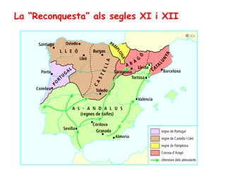 La “Reconquesta” als segles XI i XII
 