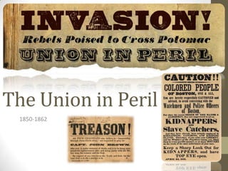 The Union in Peril
 1850-1862
 