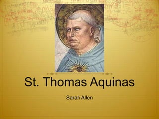 St. Thomas Aquinas
      Sarah Allen
 