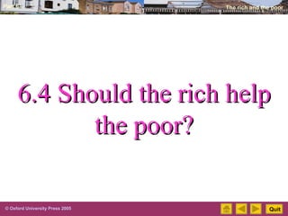 6.4 Should the rich help the poor? 