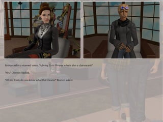 Ilyena said in a stunned voice, "A living Grim Reaper who is also a clairvoyant?"

"Yes," Oberon replied.

"Oh my God, do you know what that means?" Ruyven asked.
 