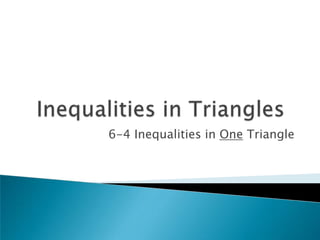 6-4 Inequalities in One Triangle

 