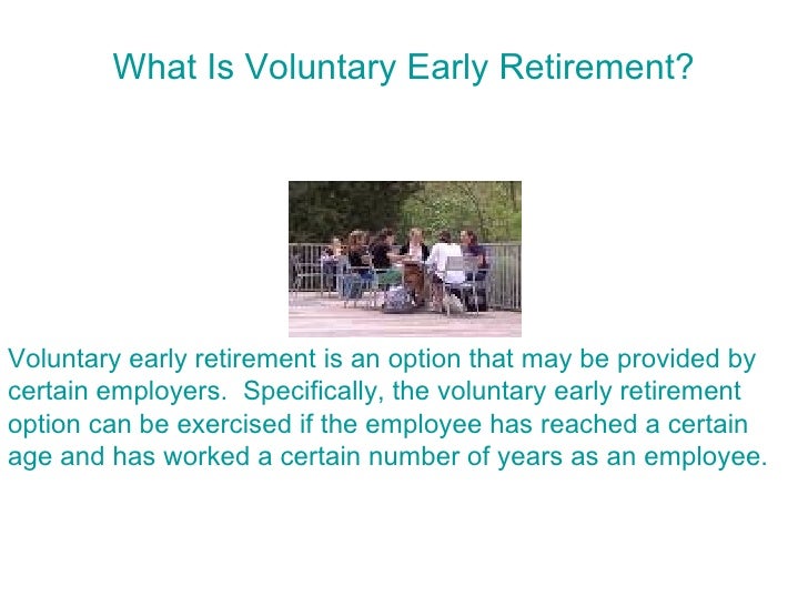 What Is Voluntary Early Retirement?