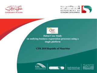 Dubai Case Study on unifying business registration processes using a single platform CFR 2010 Republic of Mauritius 