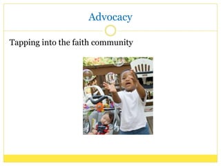 Advocacy
Tapping into the faith community