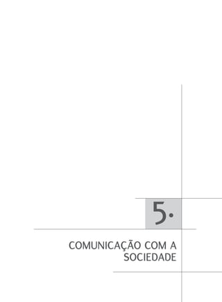 5.
ComuniCação Com a
        SoCiedade
 