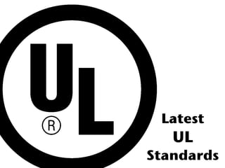 Latest
   UL
Standards
 