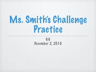 6.6 measure of time smith challenge practice