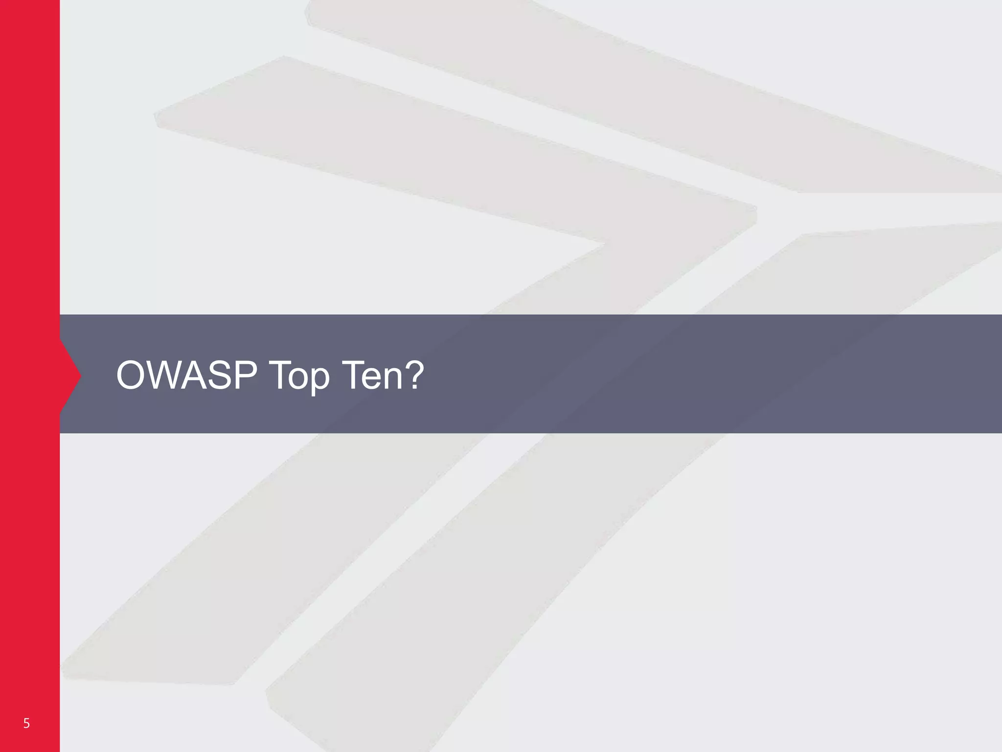 ©2017 Attain, LLC
OWASP Top Ten?
5
 