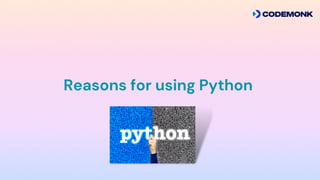 Reasons for using Python
 