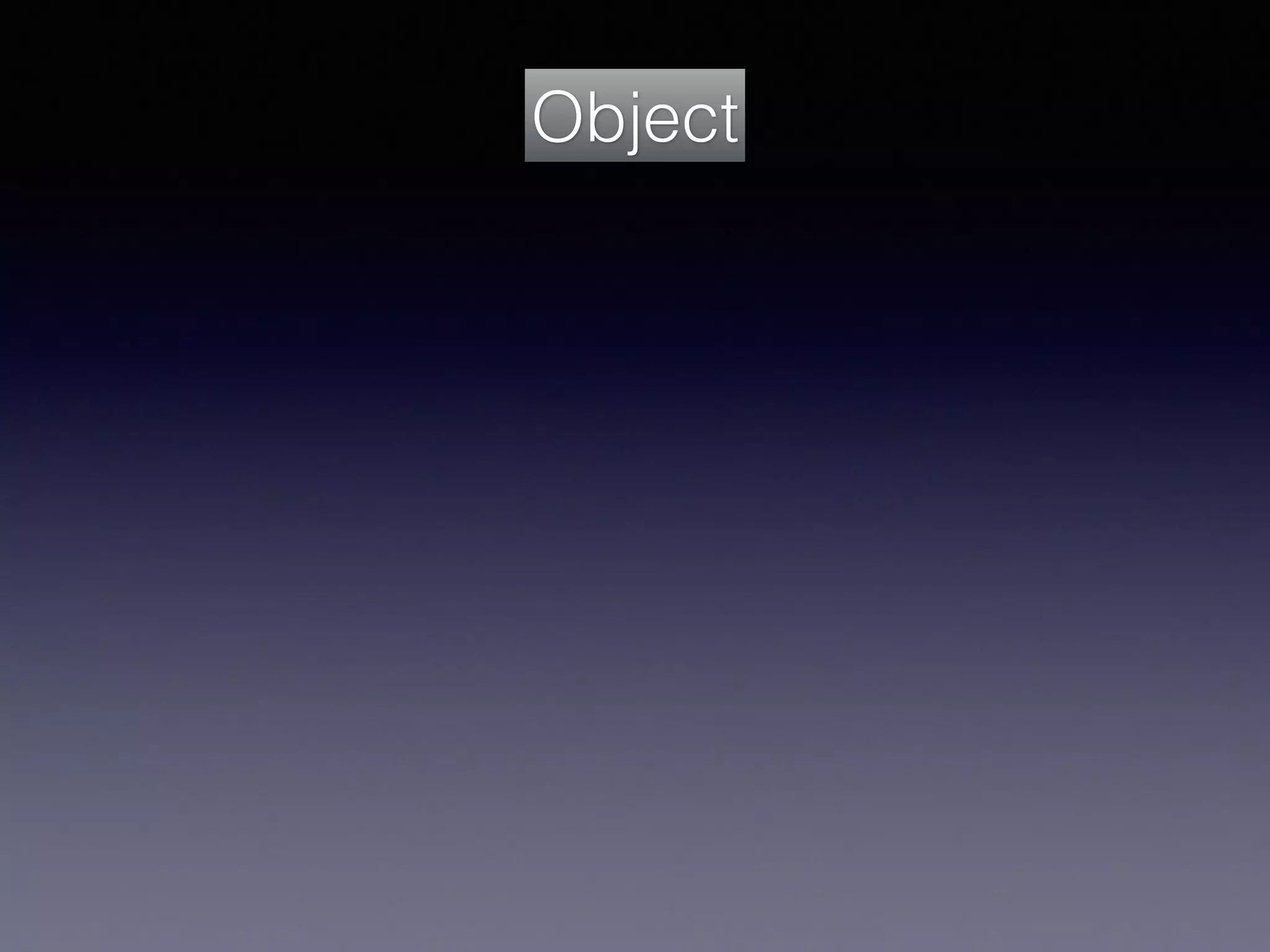Object
 