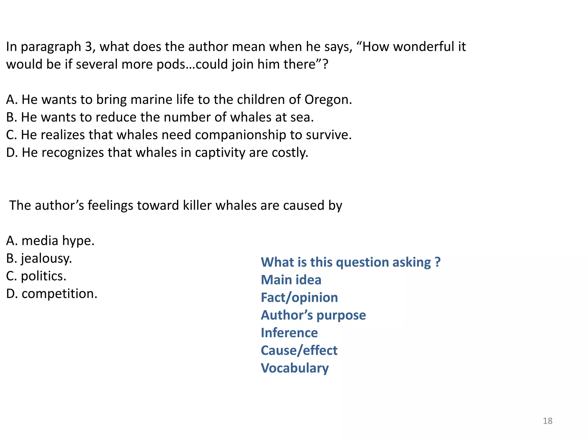 In paragraph 3, the word venture means 	A. to travel a familiar route.	B. to do something that is risky. *	C. to join a new group of people.	D. to relax in a comfortable place.16What is this question asking ?Main ideaFact/opinionAuthor’s purposeInferenceCause/effectVocabulary