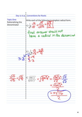Day 17: 6.9    Conventions for Roots
Topic One:            Write each of the following in simplest radical form.
Rationalizing the 
Denominator           1.)




                      2.)




                      3.) 




                                                                              4
 