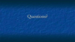 Questions?
 