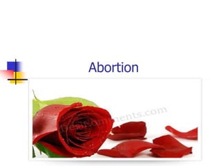 Abortion
 