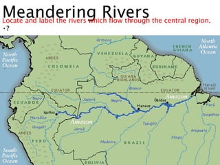6 Amazon Basin Landforms 6 Amazon Basin Landforms