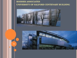 HODDER ASSOCIATES UNIVERSITY OF SALFORD CENTENARY BUILDING 