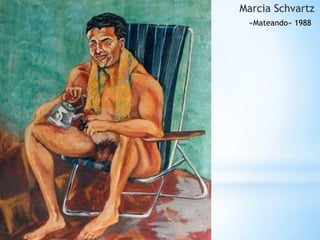 Marcia Schvartz«Mateando» 1988