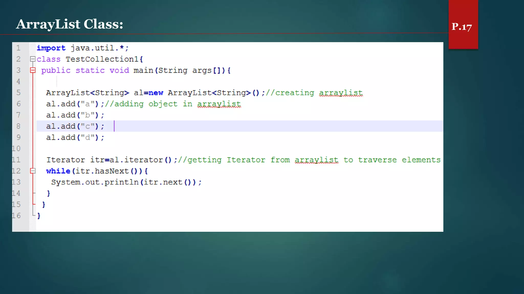 ArrayList Class: P.17
 