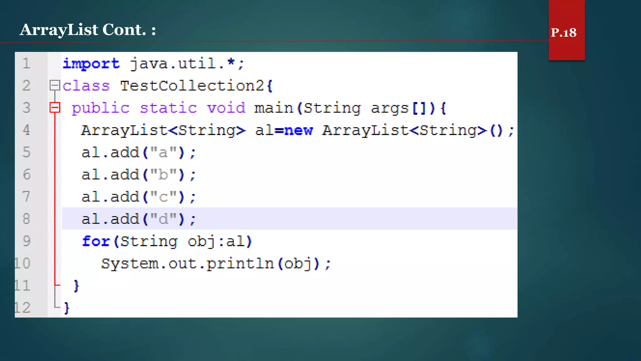 ArrayList Cont. : P.18
 