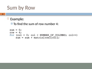 Sum by Row
34
 Example:
 To find the sum of row number 4:
 