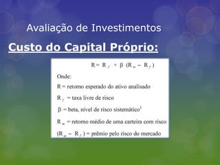 Deve refletir a rentabilidade que o acionista deixa de ganhar se tivesse investido no mercado de capitais;