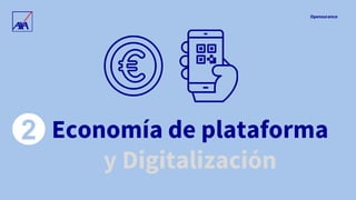 Opensurance
Economía de plataforma
y Digitalización
2
 