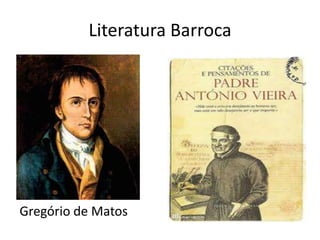 Literatura Barroca




Gregório de Matos
 