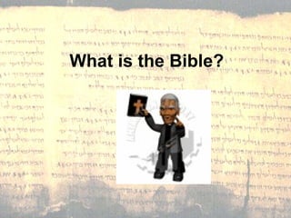What is the Bible? 