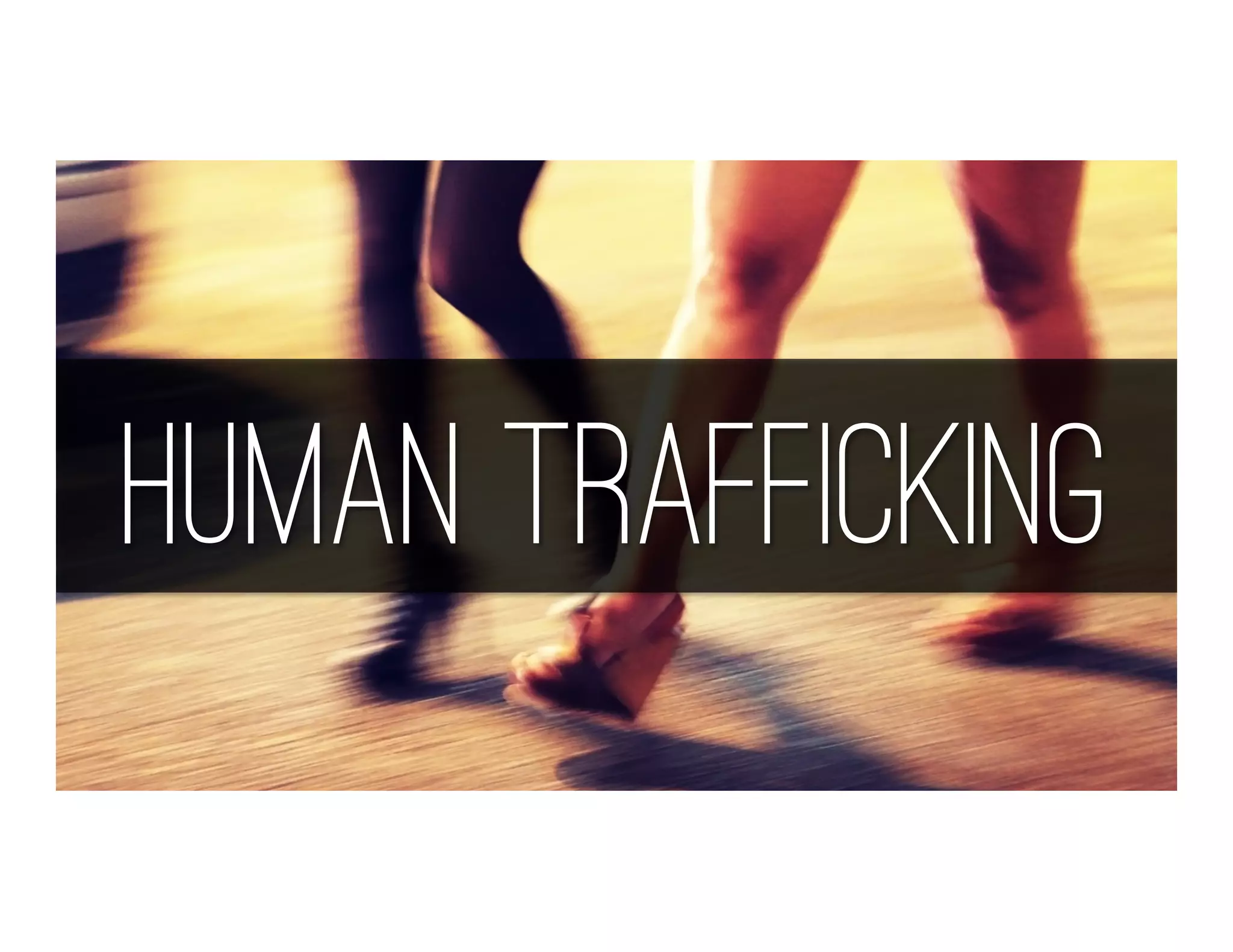 Human Trafficking
 