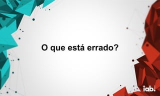O que está errado?
 