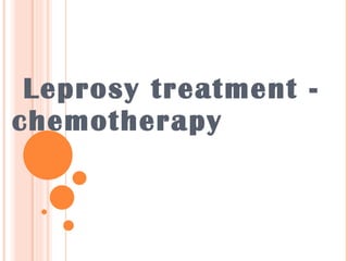 Leprosy treatment -chemotherapy 