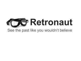 Retronaut
See the past like you wouldn’t believe
 