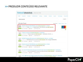 >> PRODUZIR CONTEÚDO RELEVANTE
 