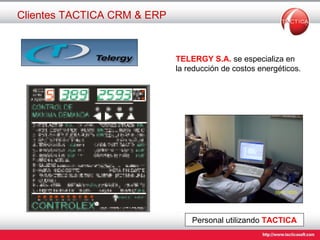 Clientes TACTICA CRM & ERP Personal utilizando  TACTICA TELERGY S.A.   se especializa en la reducción de costos energéticos.  