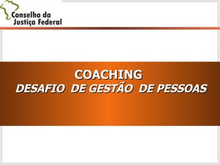 COACHING  DESAFIO  DE GESTÃO  DE PESSOAS 