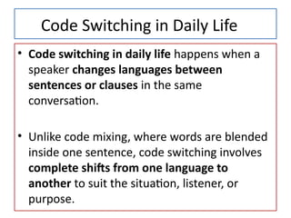 Code Switching Same Language Topic 6- Code Mixing and Switching.pptx