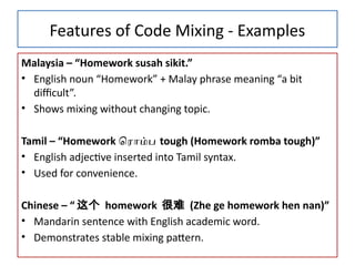 Topic 6- Code Mixing and Switching.pptx