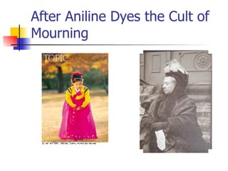 After Aniline Dyes the Cult of Mourning 