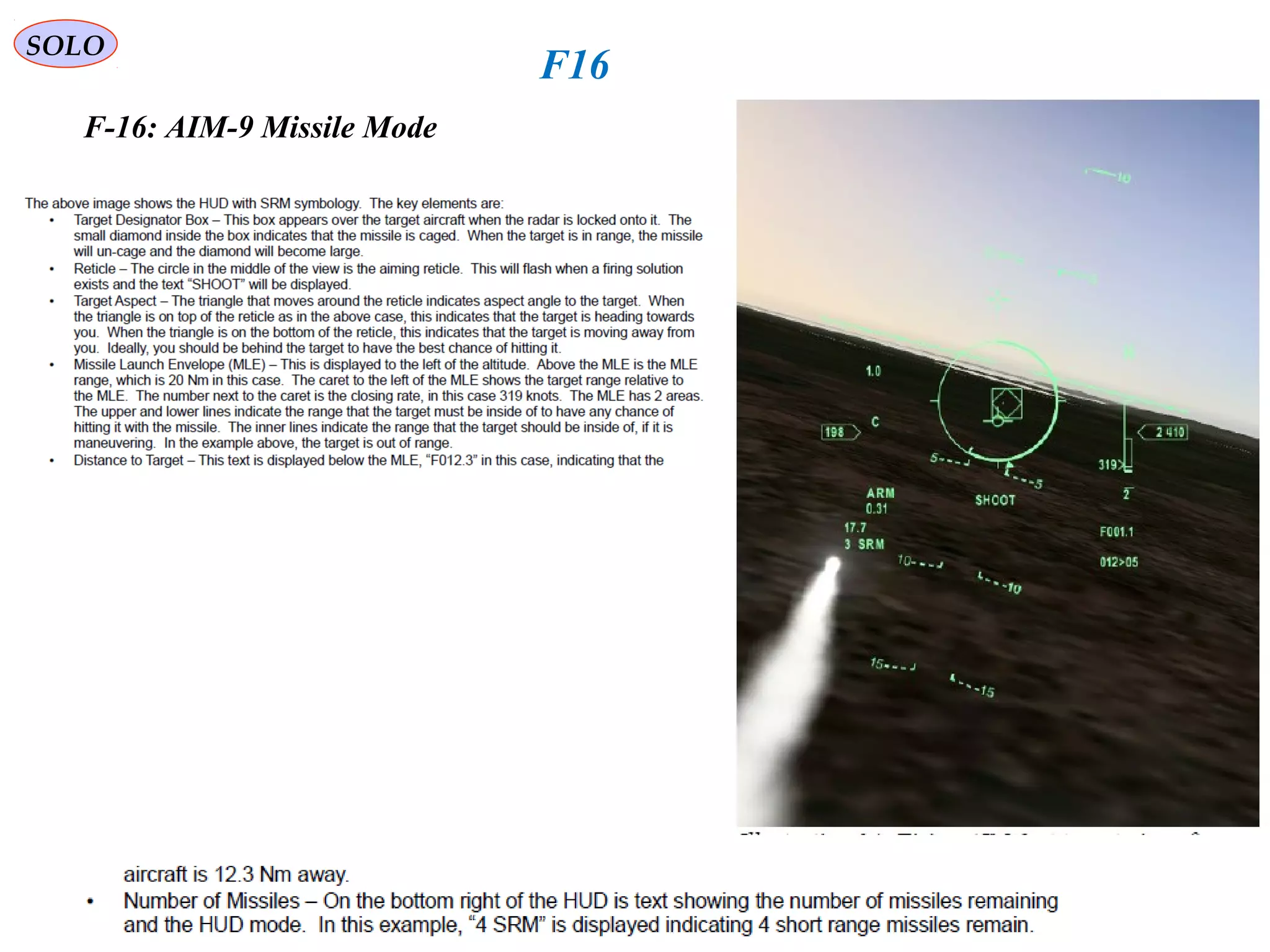   
SOLO
F16
F-16: AIM-9 Missile Mode
 