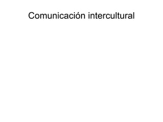 Comunicación intercultural 