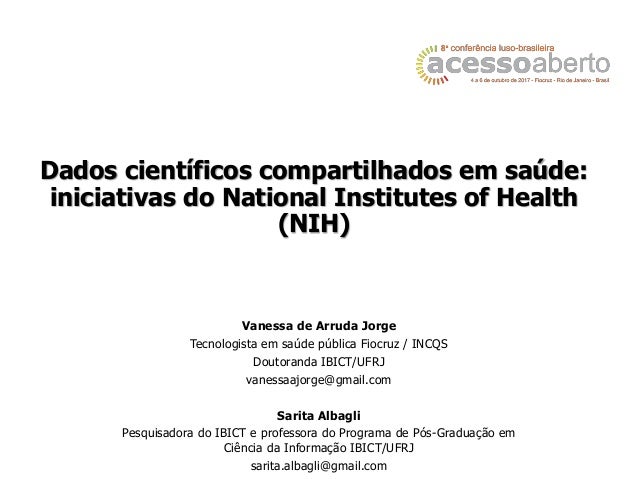 Vanessa de Arruda Jorge
Tecnologista em saúde pública Fiocruz / INCQS
Doutoranda IBICT/UFRJ
vanessaajorge@gmail.com
Sarita...