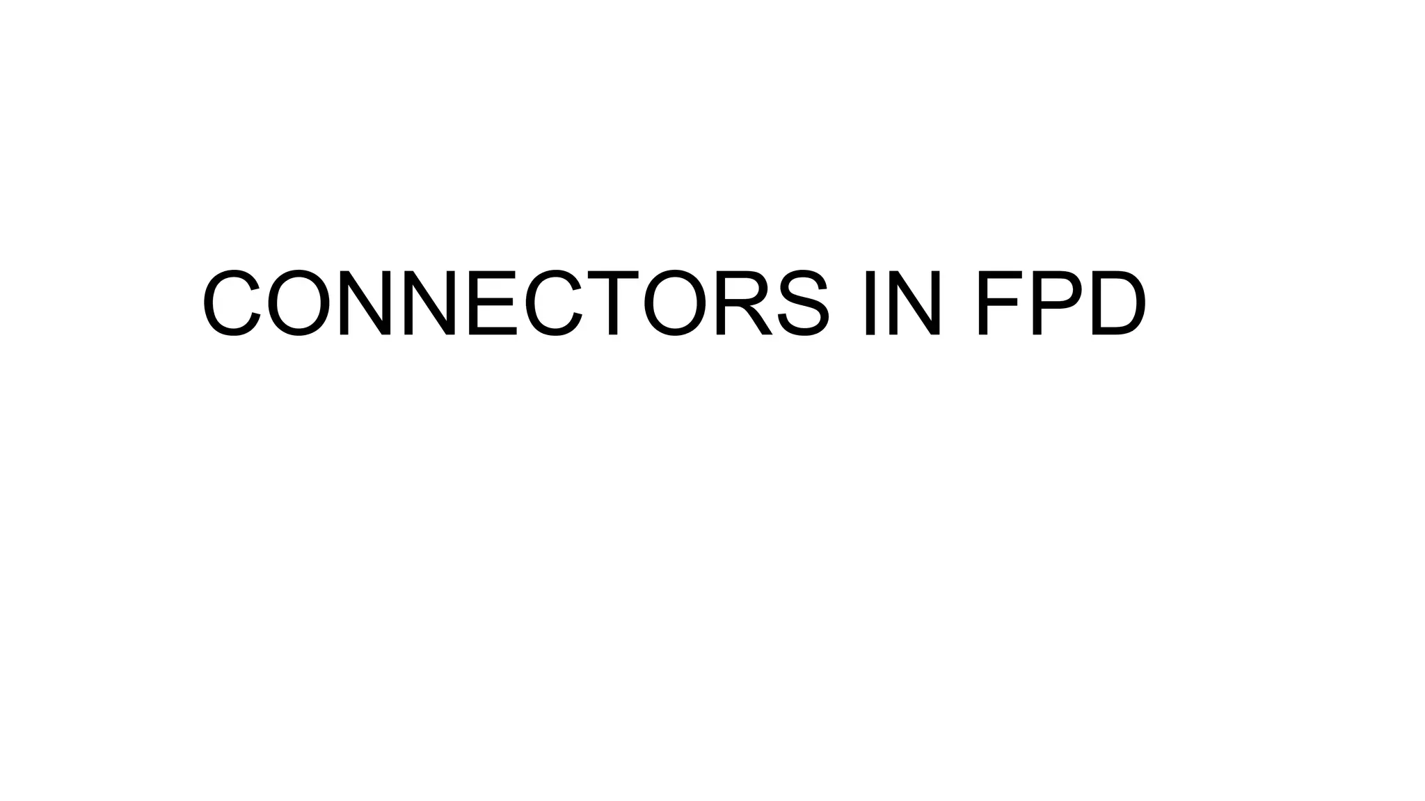 CONNECTORS IN FPD