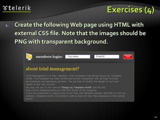 Exercises (4) Create the following Web page using HTML with external CSS file. Note that the images should be PNG with transparent background. 