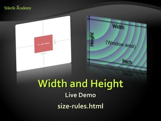 Width and Height
     Live Demo
   size-rules.html
 