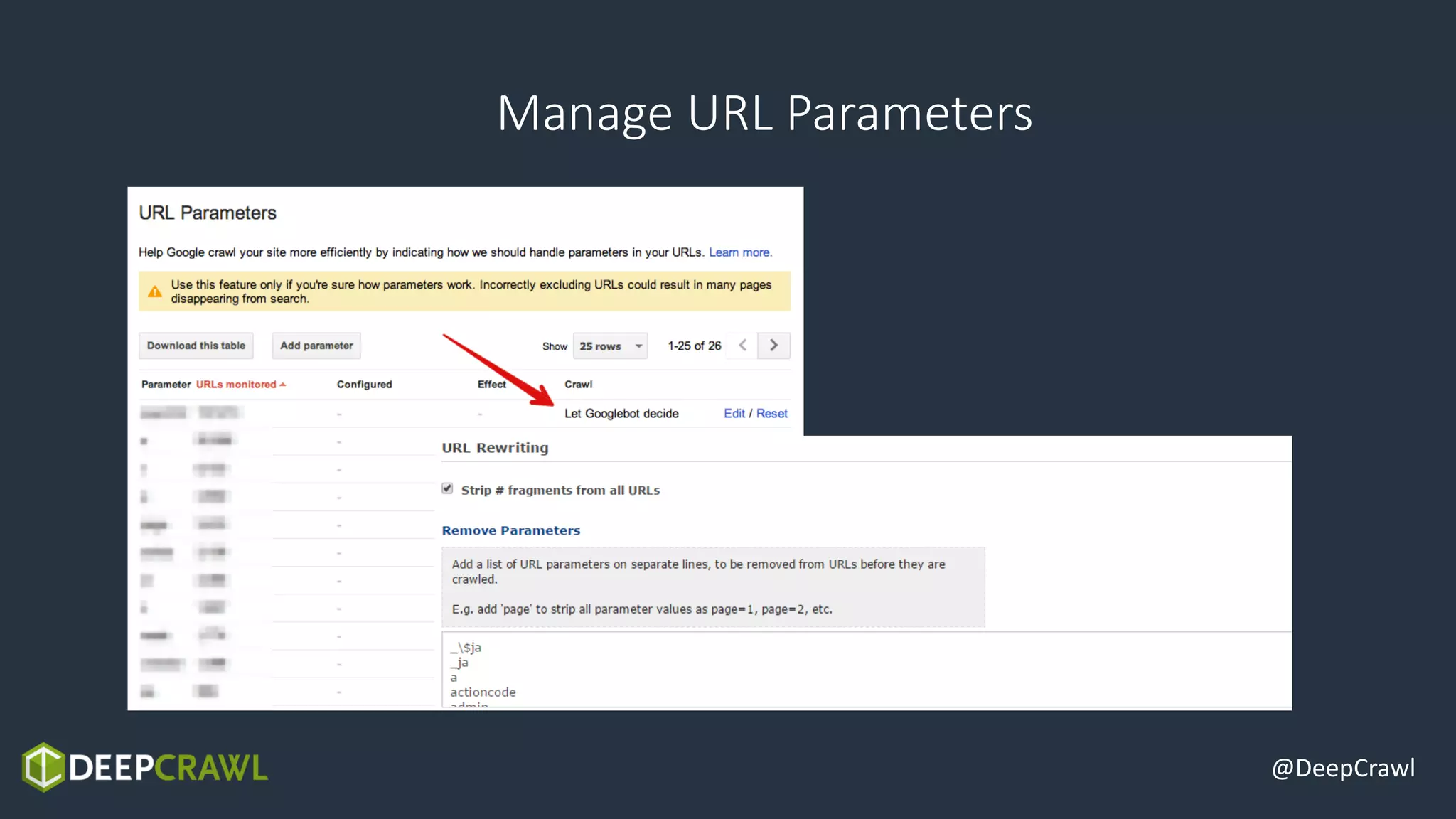 @DeepCrawl
Manage URL Parameters
 