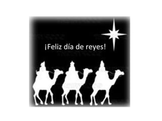 ¡Feliz día de reyes! 