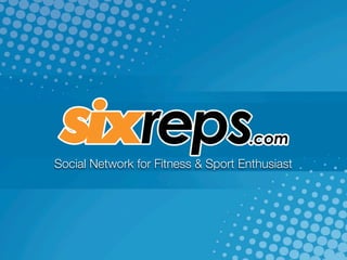 Social Network for Fitness & Sport Enthusiast
 
